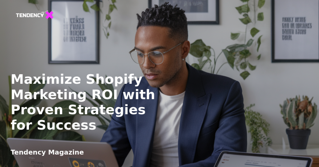 banner Maximize Shopify Marketing ROI with Proven Strategies for Success