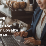 banner Maximizing Retention: Strategies for Customer Loyalty in E-commerce