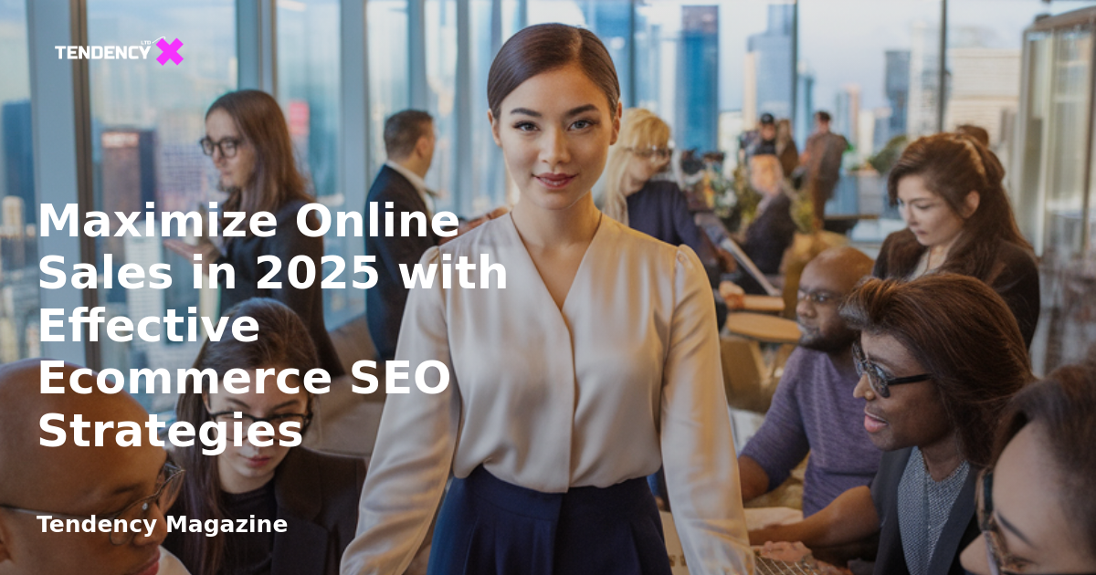 </noscript>Maximize Online Sales in 2025 with Effective Ecommerce SEO Strategies
