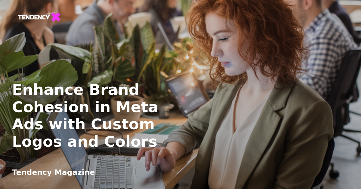 </noscript>Enhance Brand Cohesion in Meta Ads with Custom Logos and Colors
