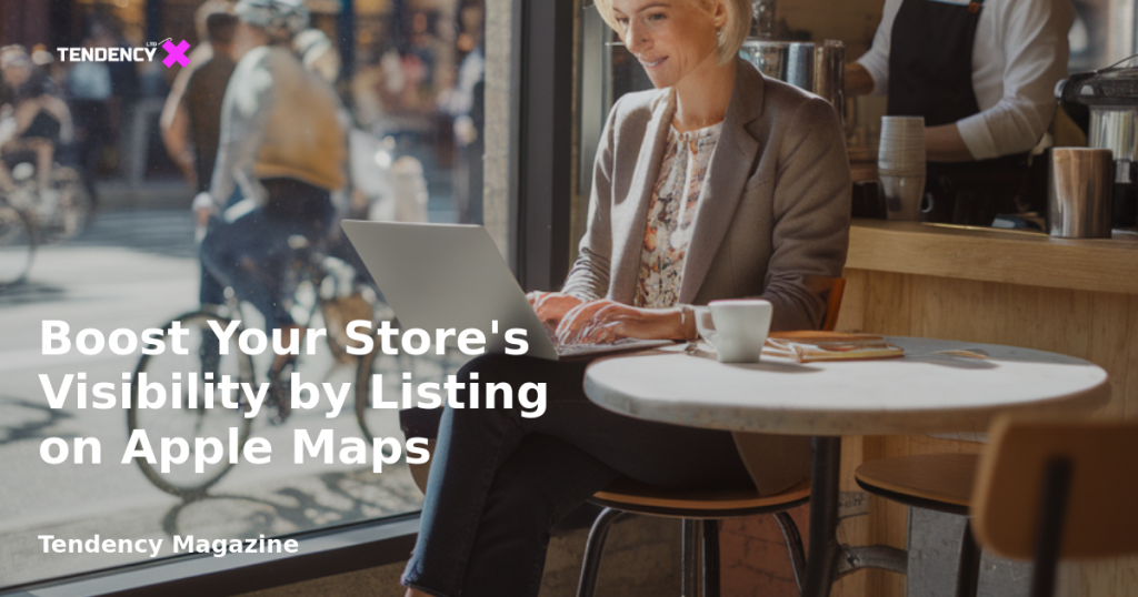 banner Boost Your Store's Visibility by Listing on Apple Maps