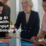 banner Balancing AI Content with Human Input to Achieve Google E-E-A-T