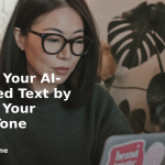 banner Enhance Your AI-Generated Text by Defining Your Unique Tone