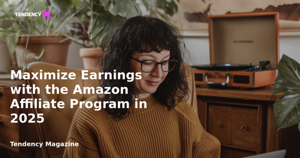 banner Maximize Earnings with the Amazon Affiliate Program in 2025