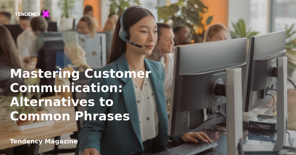 banner Mastering Customer Communication: Alternatives to Common Phrases