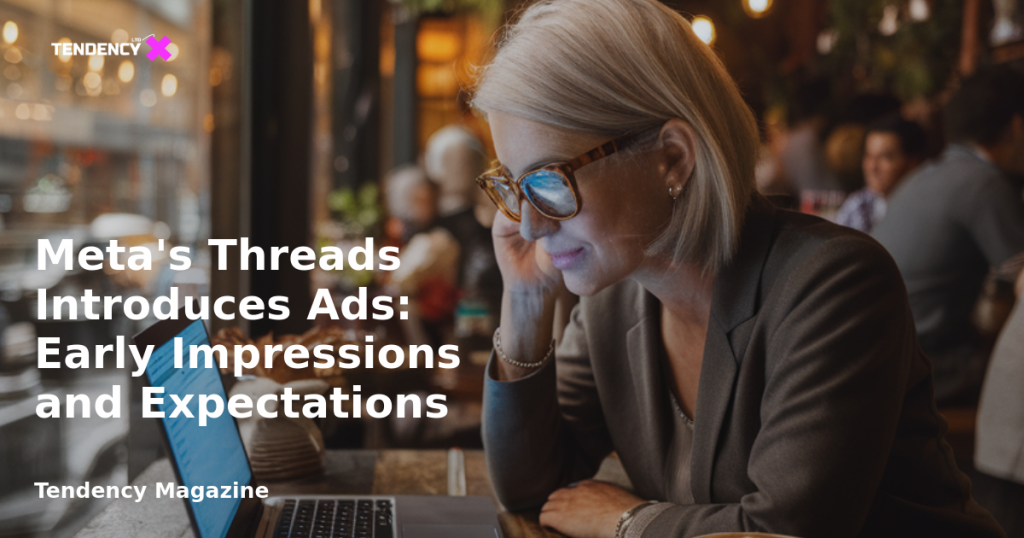 banner Meta's Threads Introduces Ads: Early Impressions and Expectations