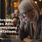banner Meta's Threads Introduces Ads: Early Impressions and Expectations