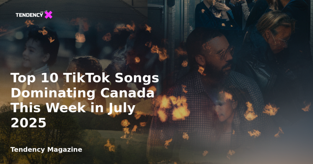 banner Top 10 TikTok Songs Dominating Canada This Week in July 2025