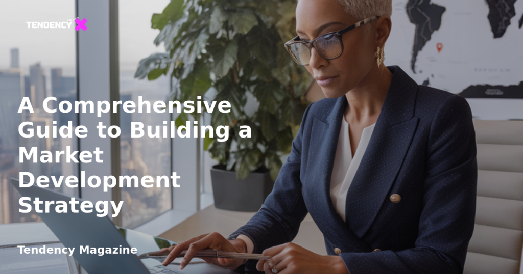 banner A Comprehensive Guide to Building a Market Development Strategy