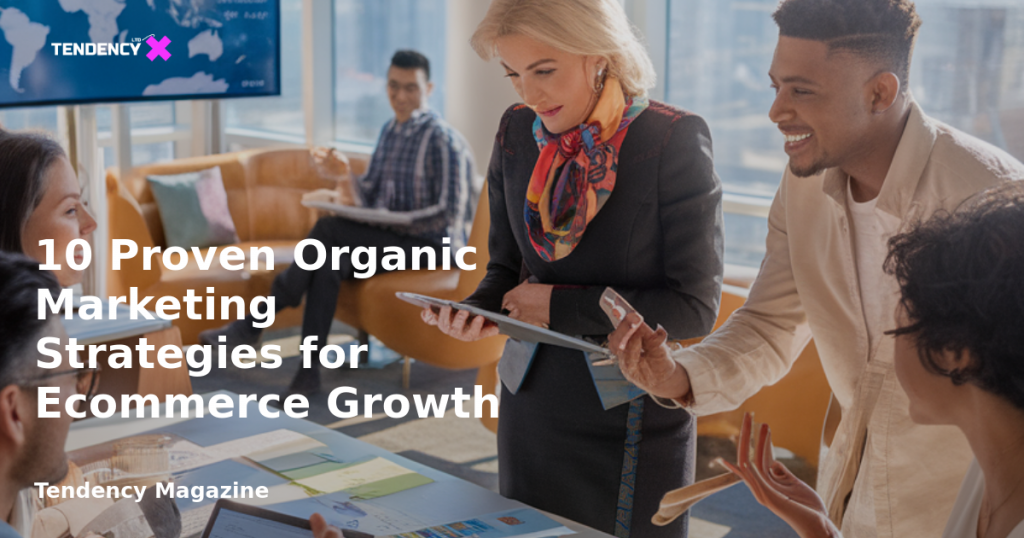 banner 10 Proven Organic Marketing Strategies for Ecommerce Growth