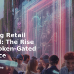 banner Unlocking Retail Potential: The Rise of NFT Token-Gated Commerce