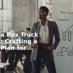 banner Building a Box Truck Business: Crafting a Winning Plan for Success