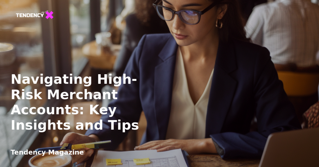 banner Navigating High-Risk Merchant Accounts: Key Insights and Tips