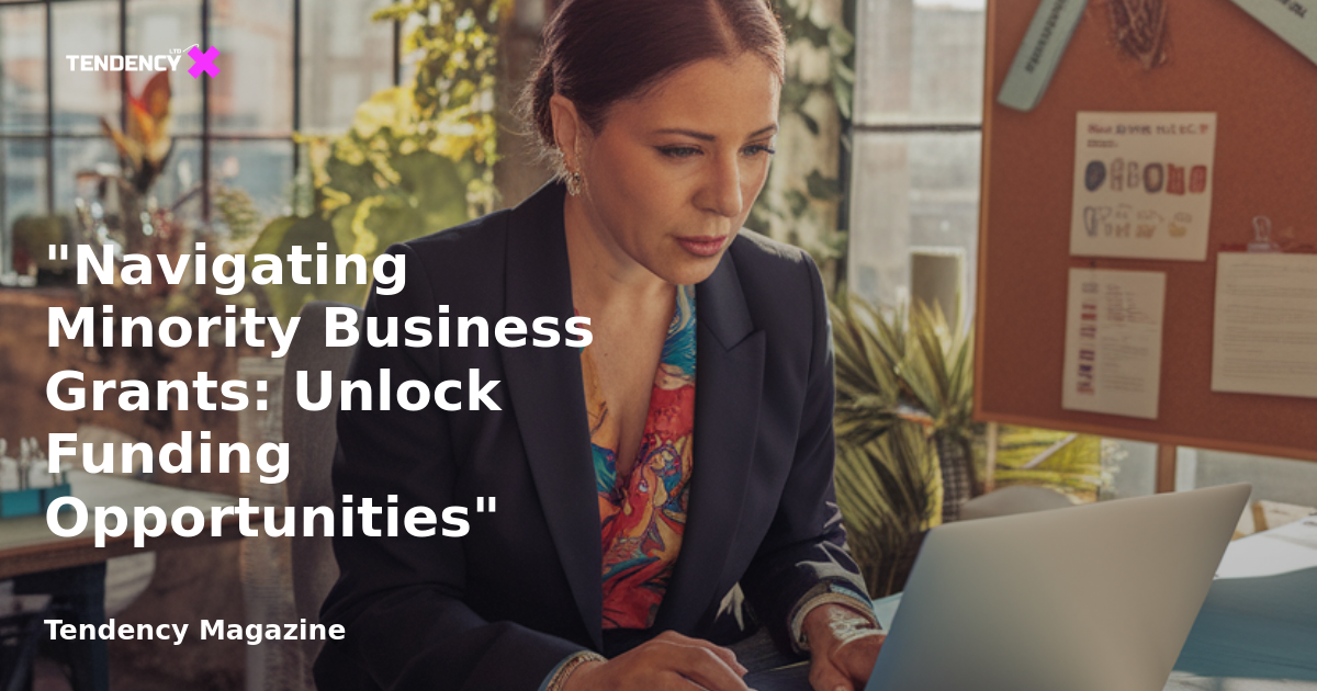 “Navigating Minority Business Grants: Unlock Funding Opportunities”