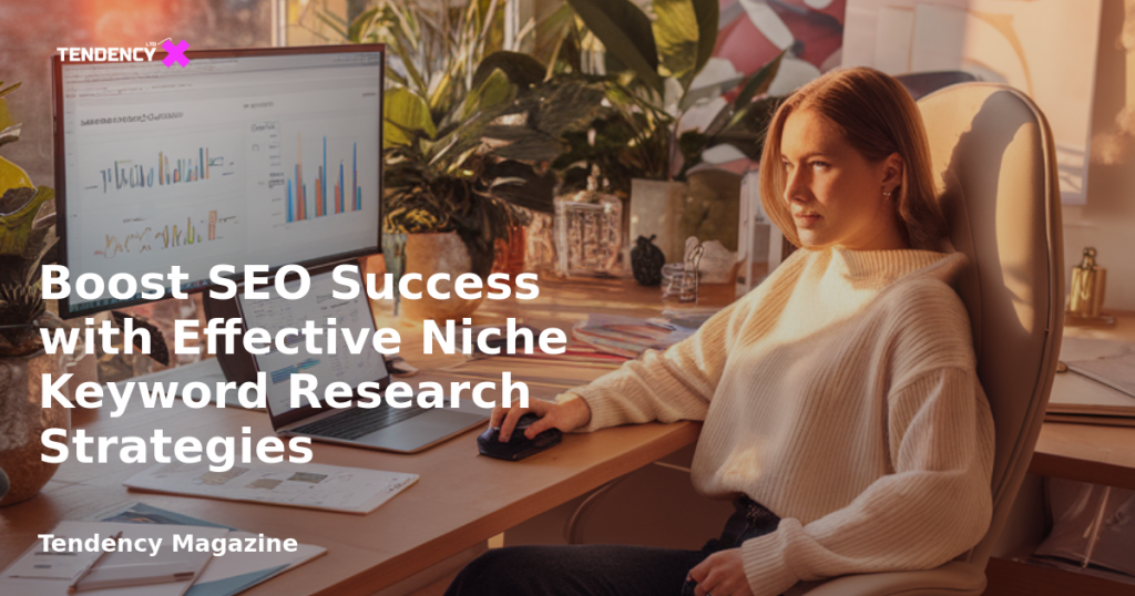 banner Boost SEO Success with Effective Niche Keyword Research Strategies