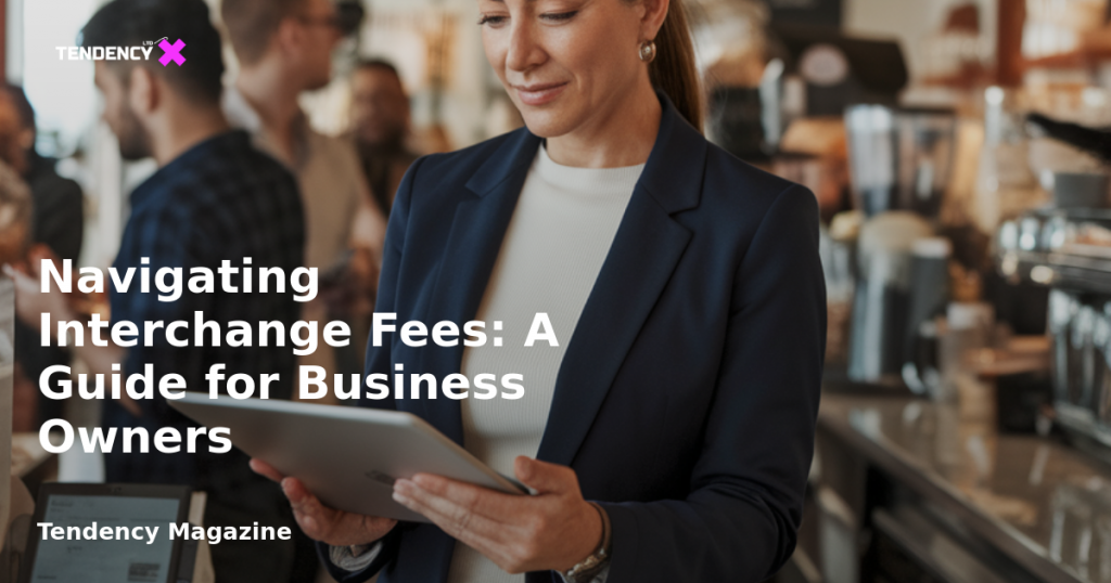 banner Navigating Interchange Fees: A Guide for Business Owners