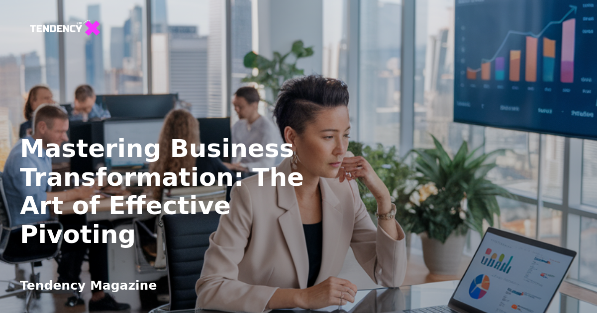 </noscript>Mastering Business Transformation: The Art of Effective Pivoting