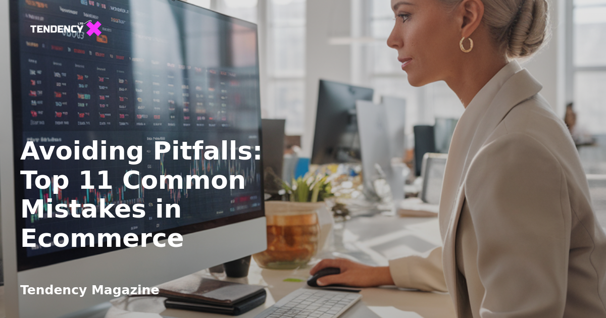 </noscript>Avoiding Pitfalls: Top 11 Common Mistakes in Ecommerce