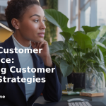 banner Elevate Customer Experience: Mastering Customer Service Strategies