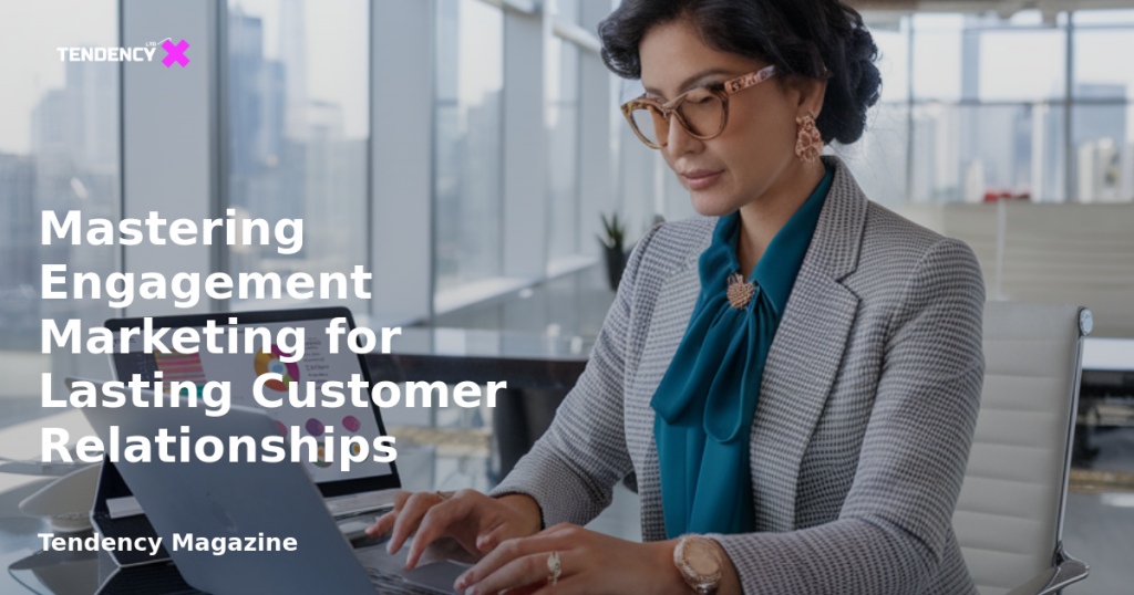 banner Mastering Engagement Marketing for Lasting Customer Relationships