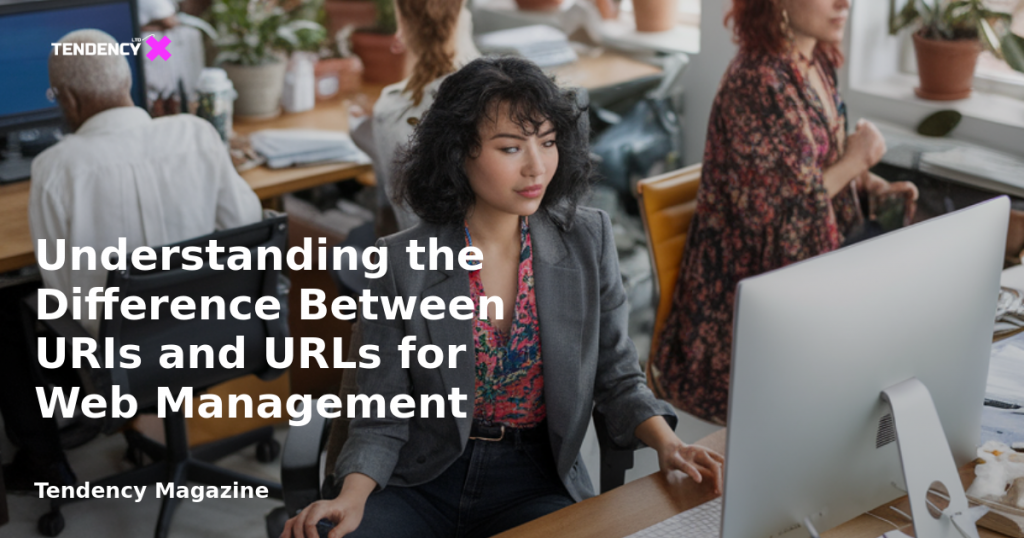 banner Understanding the Difference Between URIs and URLs for Web Management