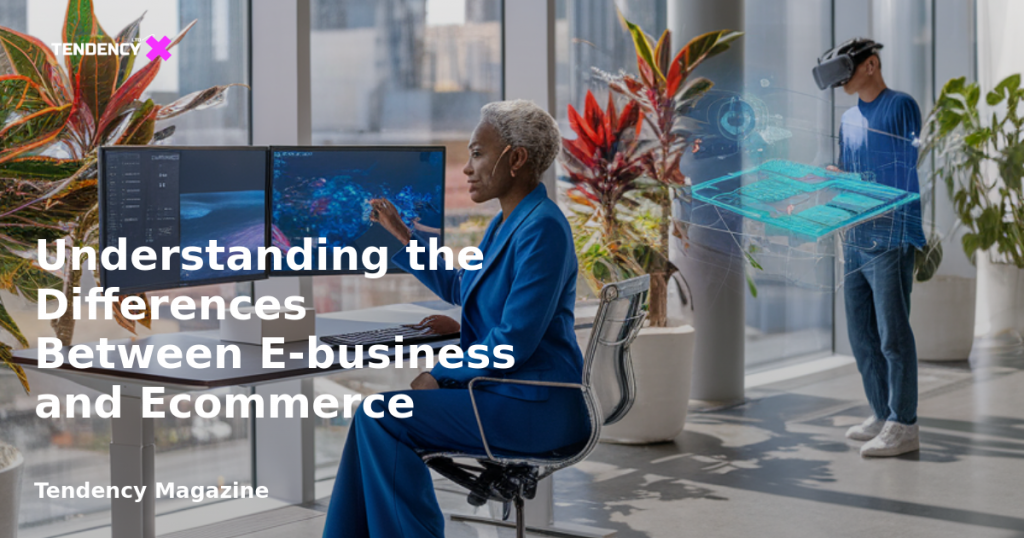 banner Understanding the Differences Between E-business and Ecommerce