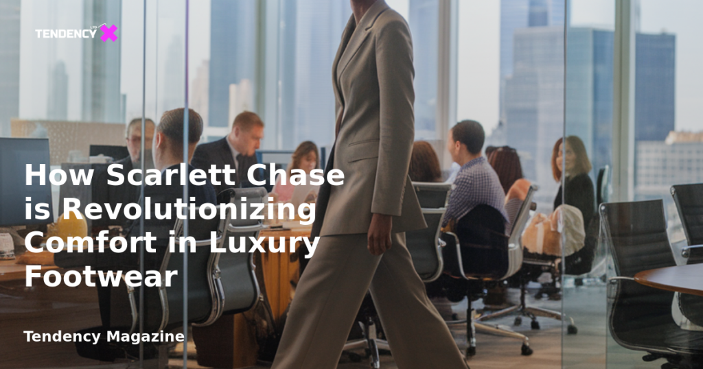 banner How Scarlett Chase is Revolutionizing Comfort in Luxury Footwear