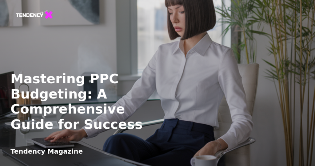 banner Mastering PPC Budgeting: A Comprehensive Guide for Success
