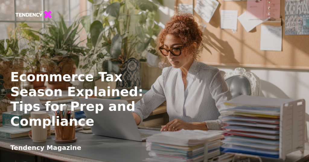 banner Ecommerce Tax Season Explained: Tips for Prep and Compliance