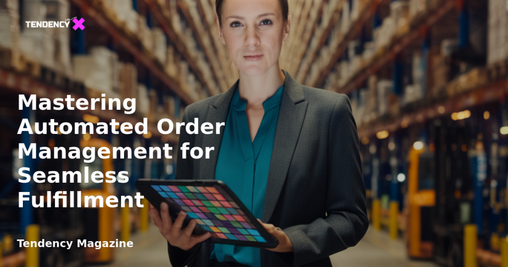 banner Mastering Automated Order Management for Seamless Fulfillment